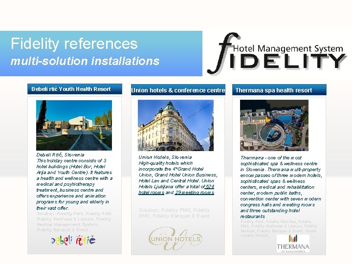 Fidelity references multi-solution installations Debeli rtič Youth Health Resort Union hotels & conference centre