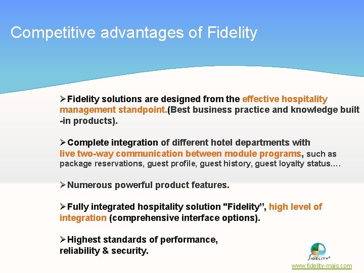 Competitive advantages of Fidelity ØFidelity solutions are designed from the effective hospitality management standpoint.