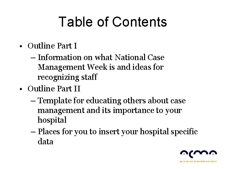 Table of Contents • Outline Part I – Information on what National Case Management