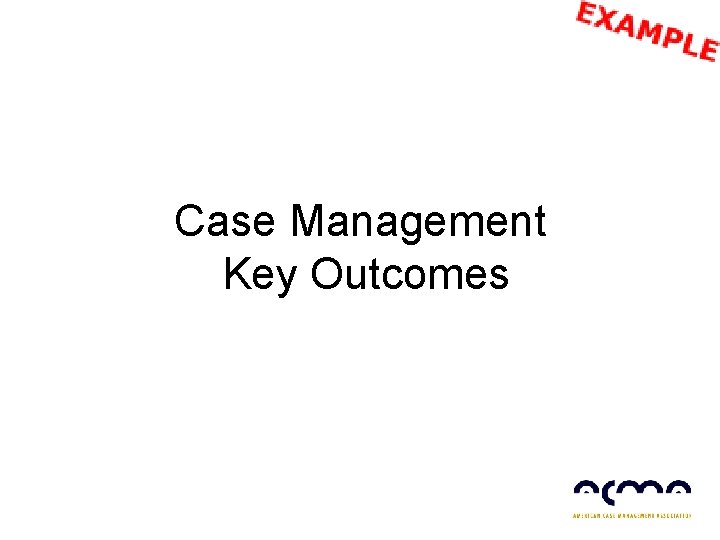 Case Management Key Outcomes 