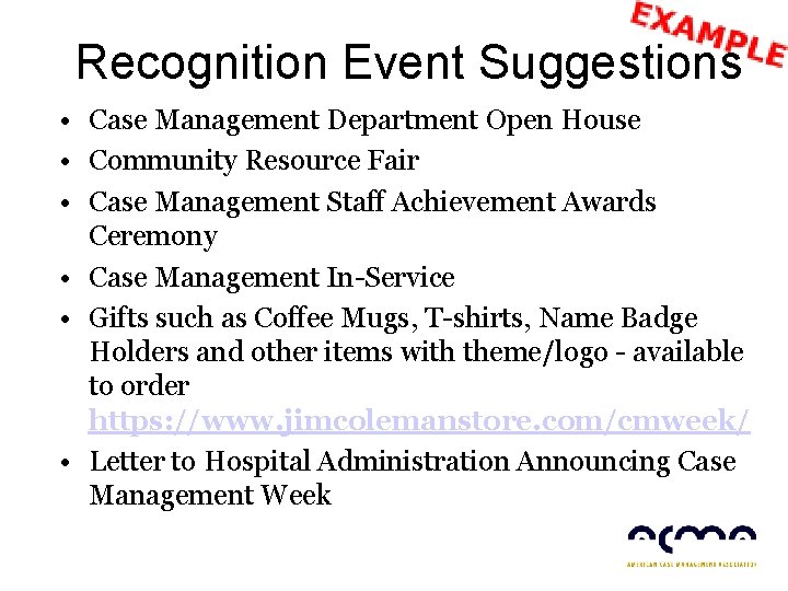 Recognition Event Suggestions • Case Management Department Open House • Community Resource Fair •