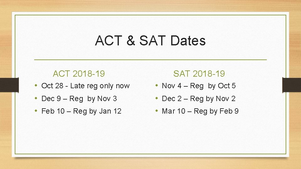 ACT & SAT Dates ACT 2018 -19 • Oct 28 - Late reg only