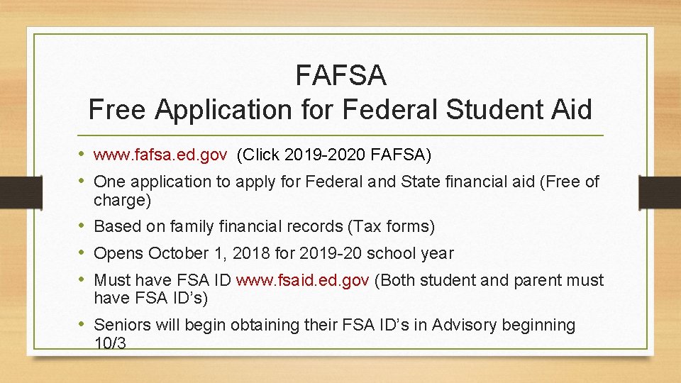 FAFSA Free Application for Federal Student Aid • www. fafsa. ed. gov (Click 2019