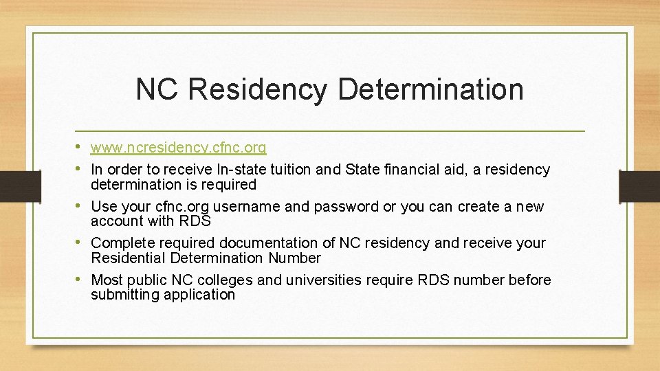 NC Residency Determination • www. ncresidency. cfnc. org • In order to receive In-state