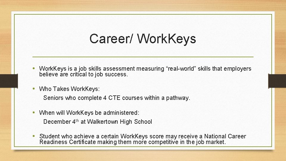 Career/ Work. Keys • Work. Keys is a job skills assessment measuring “real-world” skills