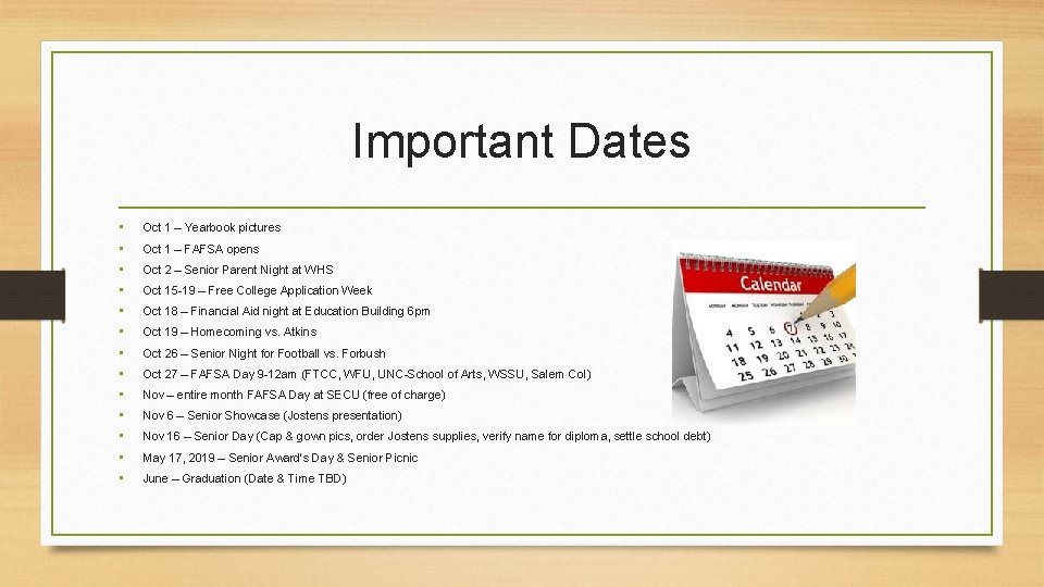 Important Dates • • • • Oct 1 – Yearbook pictures Oct 1 –