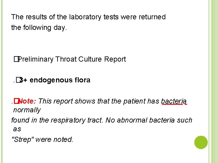 The results of the laboratory tests were returned the following day. � Preliminary Throat