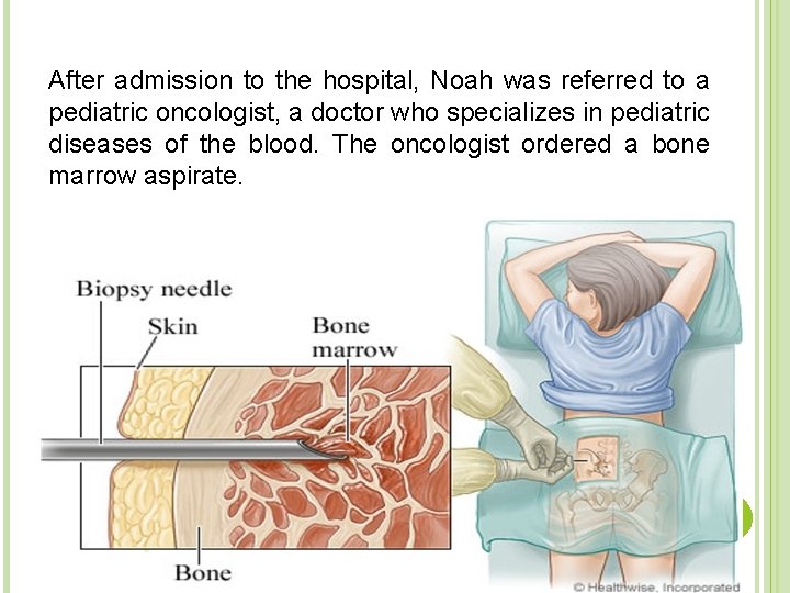 After admission to the hospital, Noah was referred to a pediatric oncologist, a doctor