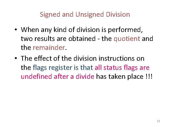 Signed and Unsigned Division • When any kind of division is performed, two results Signed and Unsigned Division • When any kind of division is performed, two results