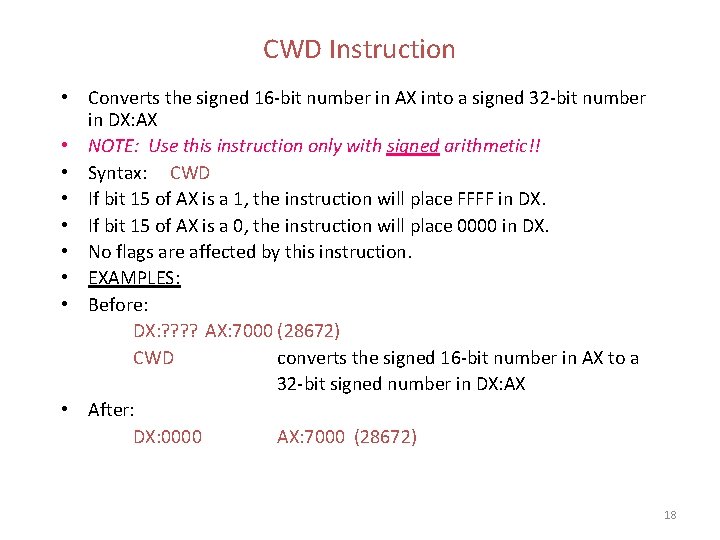 CWD Instruction • Converts the signed 16 -bit number in AX into a signed CWD Instruction • Converts the signed 16 -bit number in AX into a signed