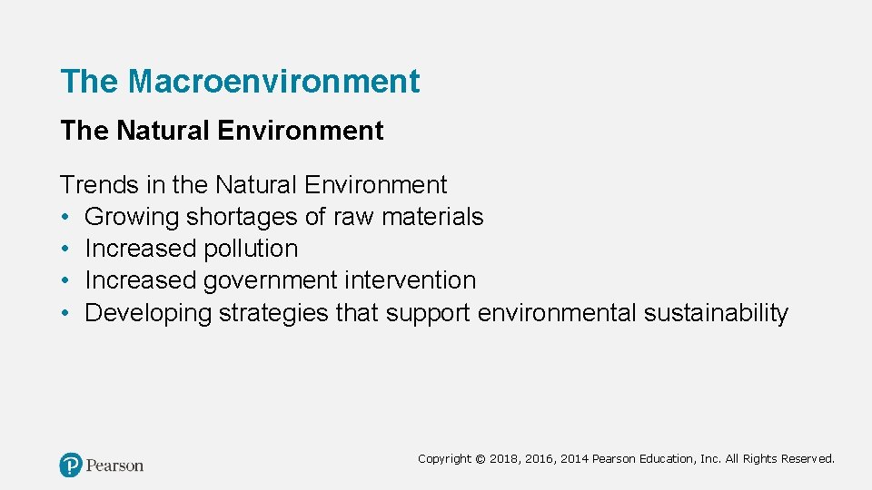 The Macroenvironment The Natural Environment Trends in the Natural Environment • Growing shortages of