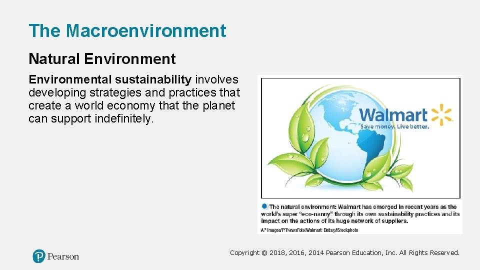 The Macroenvironment Natural Environmental sustainability involves developing strategies and practices that create a world