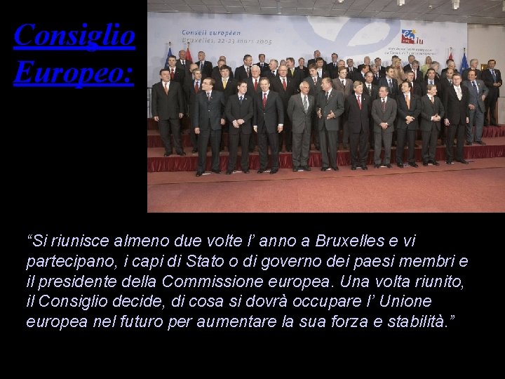 Consiglio Europeo: “Si riunisce almeno due volte l’ anno a Bruxelles e vi partecipano,