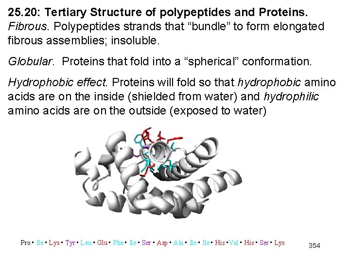 25. 20: Tertiary Structure of polypeptides and Proteins. Fibrous. Polypeptides strands that “bundle” to 25. 20: Tertiary Structure of polypeptides and Proteins. Fibrous. Polypeptides strands that “bundle” to