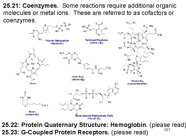 25. 21: Coenzymes. Some reactions require additional organic molecules or metal ions. These are 25. 21: Coenzymes. Some reactions require additional organic molecules or metal ions. These are