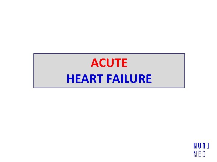 ACUTE HEART FAILURE 