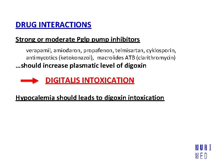 DRUG INTERACTIONS Strong or moderate Pglp pump inhibitors verapamil, amiodaron, propafenon, telmisartan, cyklosporin, antimycotics