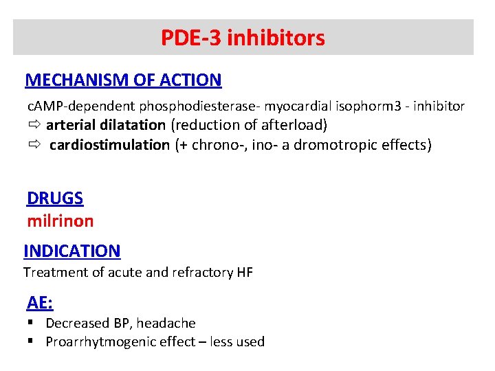 PDE-3 inhibitors MECHANISM OF ACTION c. AMP-dependent phosphodiesterase- myocardial isophorm 3 - inhibitor arterial