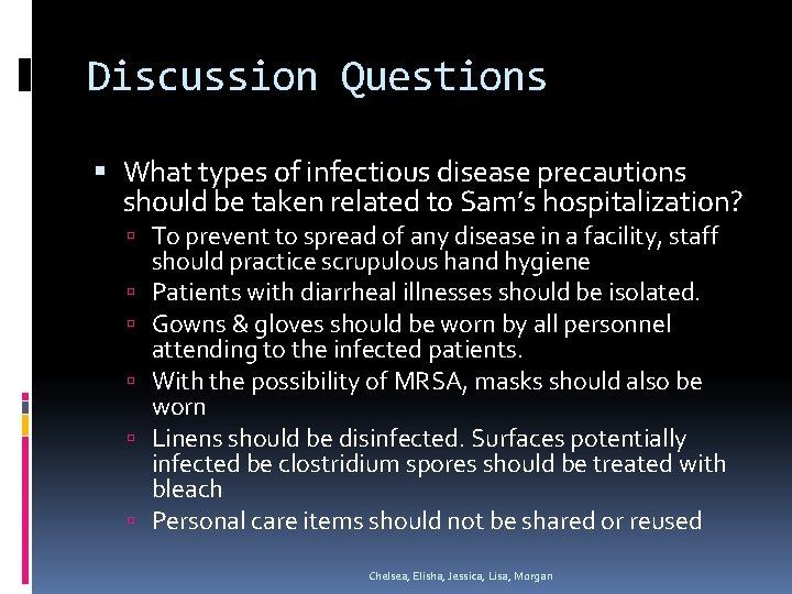 Discussion Questions What types of infectious disease precautions should be taken related to Sam’s