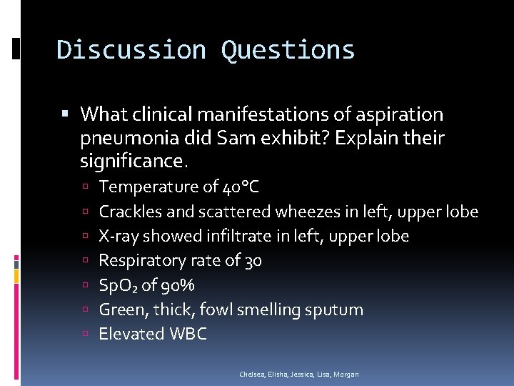 Discussion Questions What clinical manifestations of aspiration pneumonia did Sam exhibit? Explain their significance.