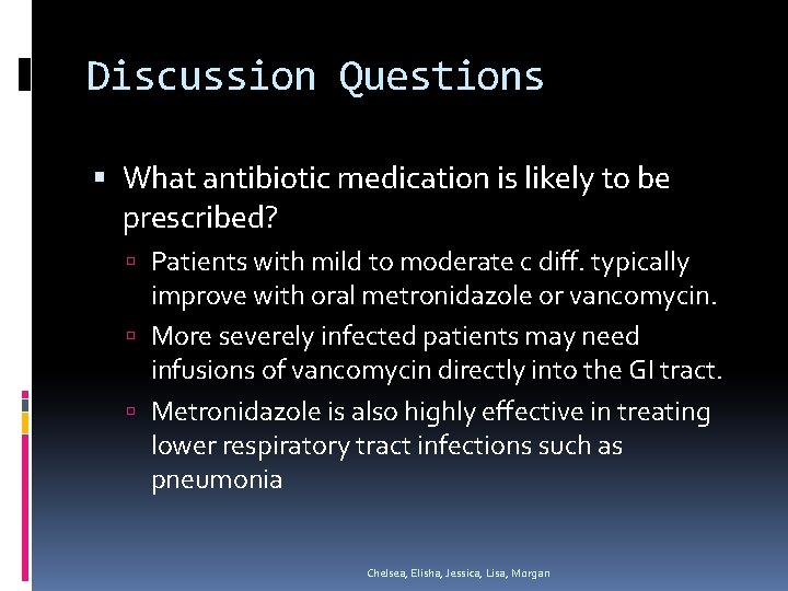 Discussion Questions What antibiotic medication is likely to be prescribed? Patients with mild to