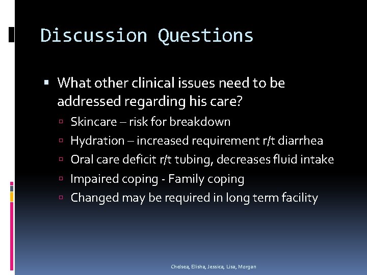 Discussion Questions What other clinical issues need to be addressed regarding his care? Skincare Discussion Questions What other clinical issues need to be addressed regarding his care? Skincare