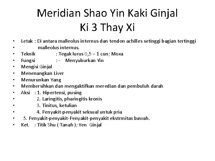 Meridian Shao Yin Kaki Ginjal Ki 3 Thay Xi • • • • Letak