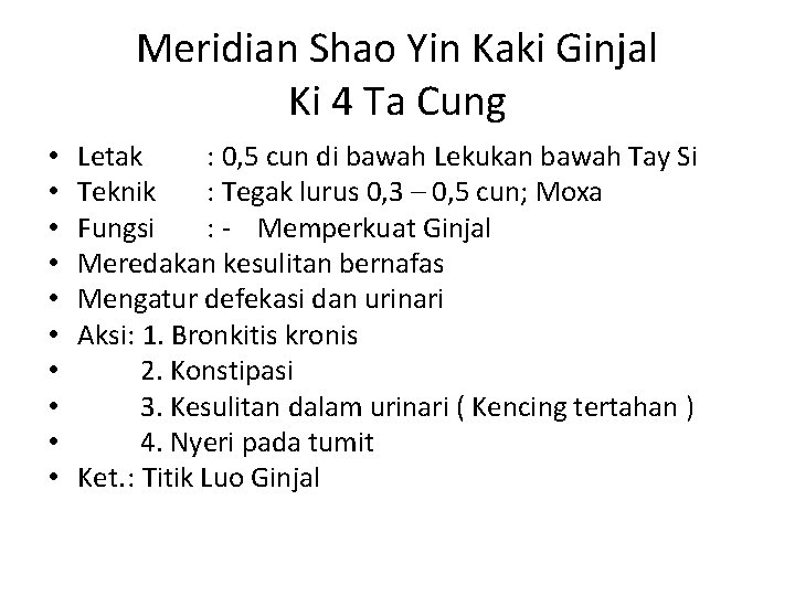 Meridian Shao Yin Kaki Ginjal Ki 4 Ta Cung • • • Letak :