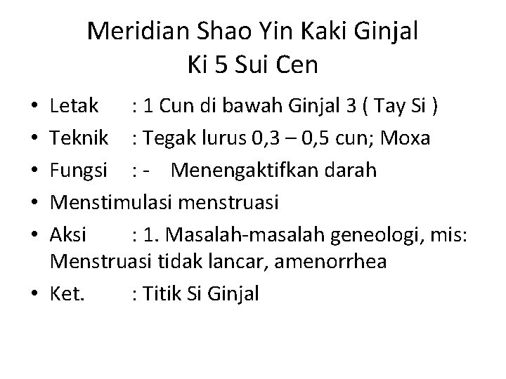 Meridian Shao Yin Kaki Ginjal Ki 5 Sui Cen Letak : 1 Cun di