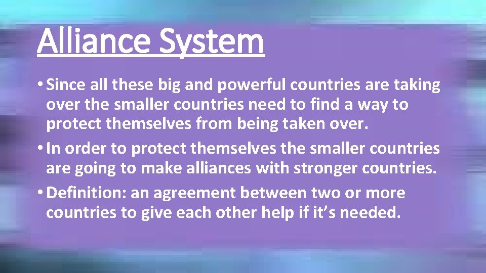 Alliance System • Since all these big and powerful countries are taking over the