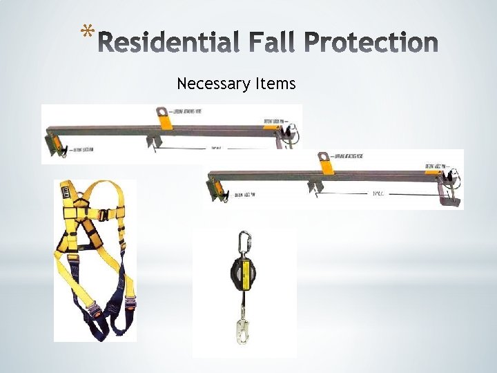 * Necessary Items * Necessary Items