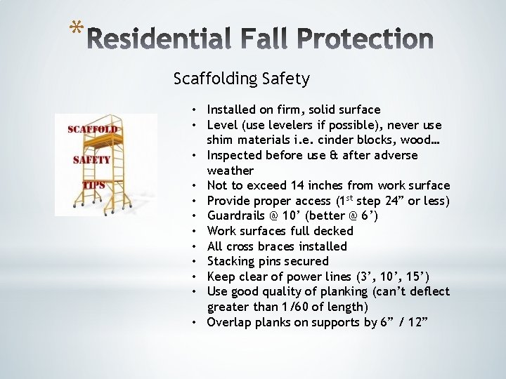 * Scaffolding Safety • Installed on firm, solid surface • Level (use levelers if * Scaffolding Safety • Installed on firm, solid surface • Level (use levelers if