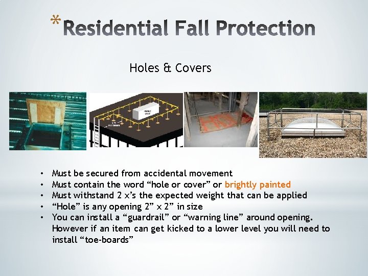 * Holes & Covers • • • Must be secured from accidental movement Must * Holes & Covers • • • Must be secured from accidental movement Must