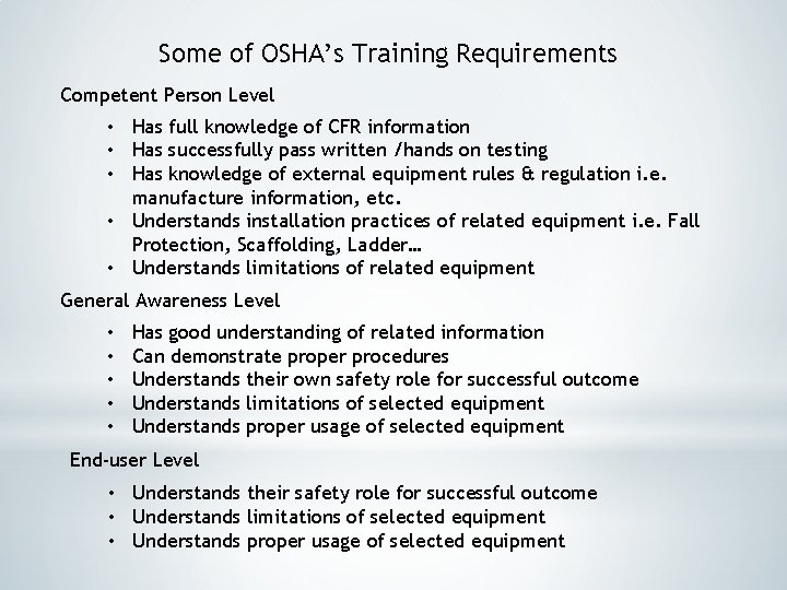Some of OSHA’s Training Requirements Competent Person Level • Has full knowledge of CFR Some of OSHA’s Training Requirements Competent Person Level • Has full knowledge of CFR