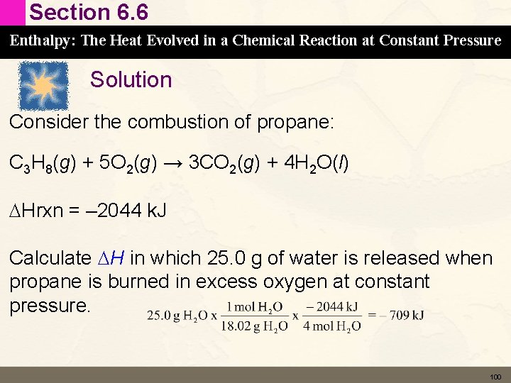 Section 6. 6 Enthalpy: The Heat Evolved in a Chemical Reaction at Constant Pressure