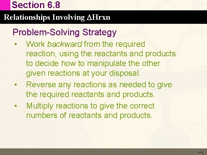 Section 6. 8 Relationships Involving DHrxn Problem-Solving Strategy • • • Work backward from