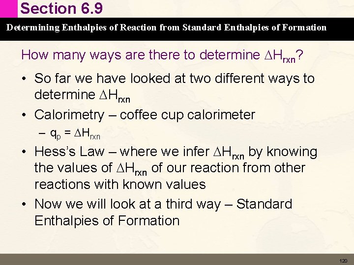 Section 6. 9 Determining Enthalpies of Reaction from Standard Enthalpies of Formation How many