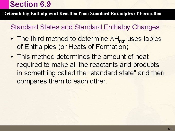 Section 6. 9 Determining Enthalpies of Reaction from Standard Enthalpies of Formation Standard States