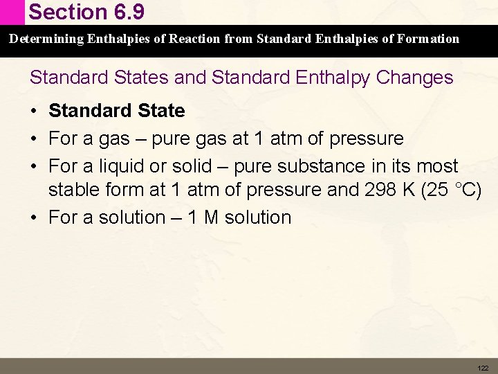 Section 6. 9 Determining Enthalpies of Reaction from Standard Enthalpies of Formation Standard States
