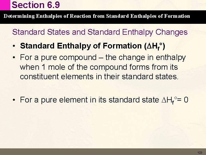 Section 6. 9 Determining Enthalpies of Reaction from Standard Enthalpies of Formation Standard States