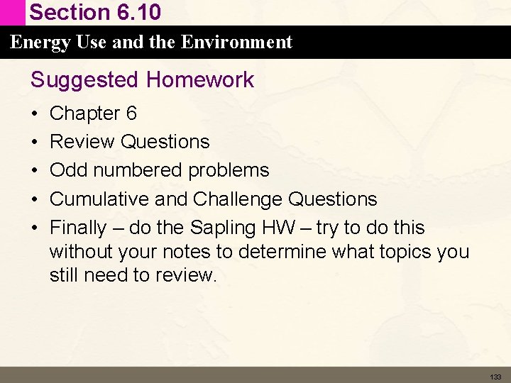 Section 6. 10 Energy Use and the Environment Suggested Homework • • • Chapter