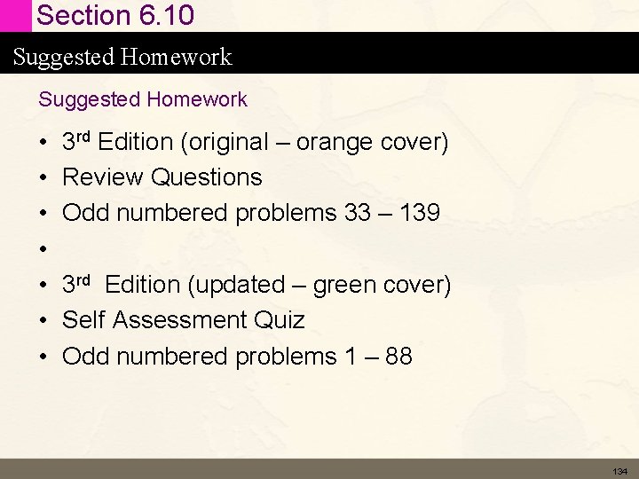 Section 6. 10 Suggested Homework • • 3 rd Edition (original – orange cover)