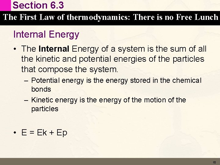 Section 6. 3 The First Law of thermodynamics: There is no Free Lunch Internal