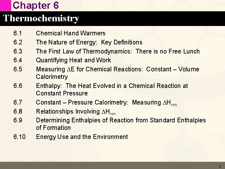 Chapter 6 Thermochemistry 6. 1 6. 2 6. 3 6. 4 6. 5 6.