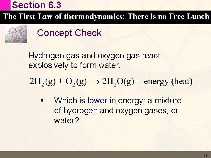 Section 6. 3 The First Law of thermodynamics: There is no Free Lunch Concept