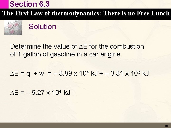 Section 6. 3 The First Law of thermodynamics: There is no Free Lunch Solution