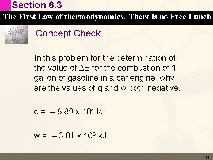 Section 6. 3 The First Law of thermodynamics: There is no Free Lunch Concept