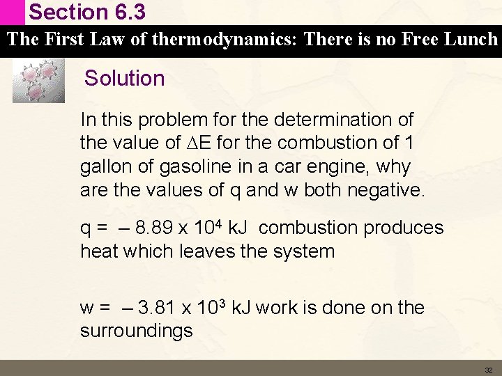 Section 6. 3 The First Law of thermodynamics: There is no Free Lunch Solution