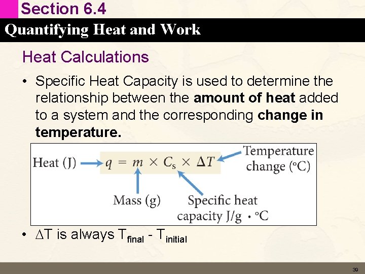 Section 6. 4 Quantifying Heat and Work Heat Calculations • Specific Heat Capacity is