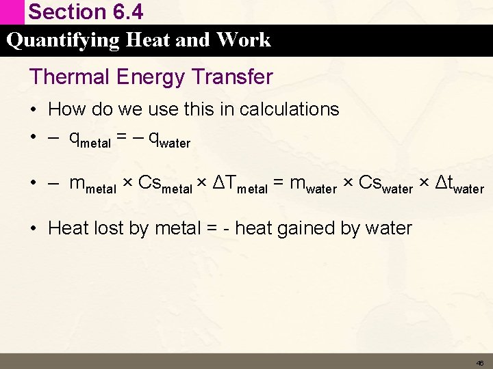 Section 6. 4 Quantifying Heat and Work Thermal Energy Transfer • How do we